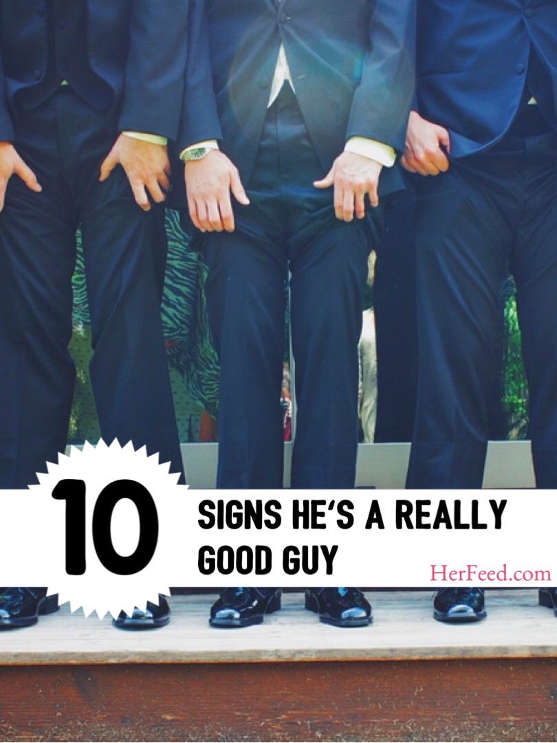 10 Signs He's Really A Good Guy HerFeed
