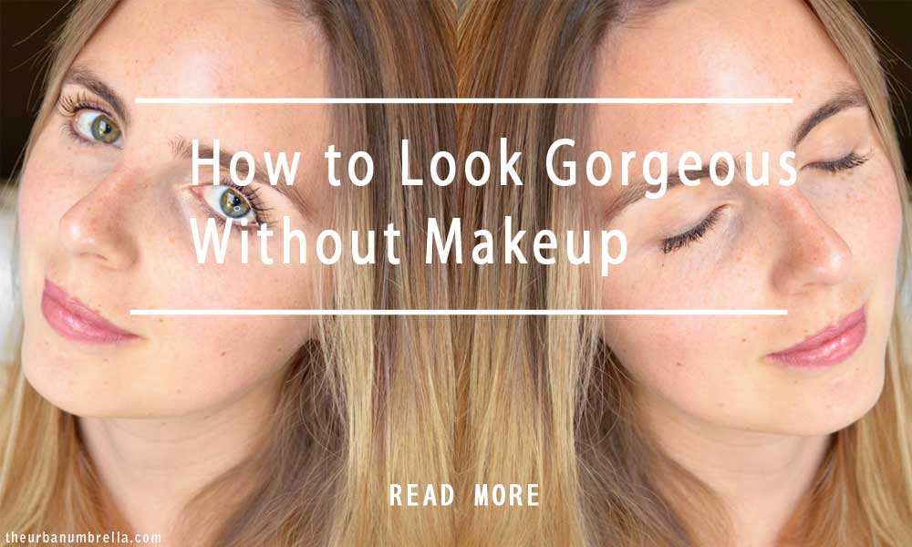 How to Look Without Makeup Her Style Code How to Look Without Makeup Her Style Code