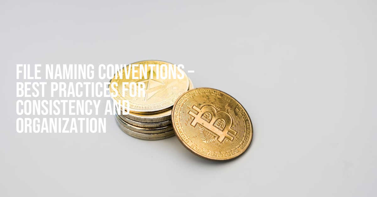 File Naming Conventions Best Practices For Consistency And Organization