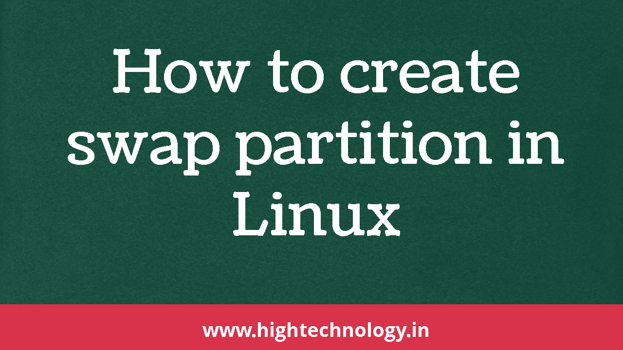 How to Create Linux Swap Partition HighTechnology
