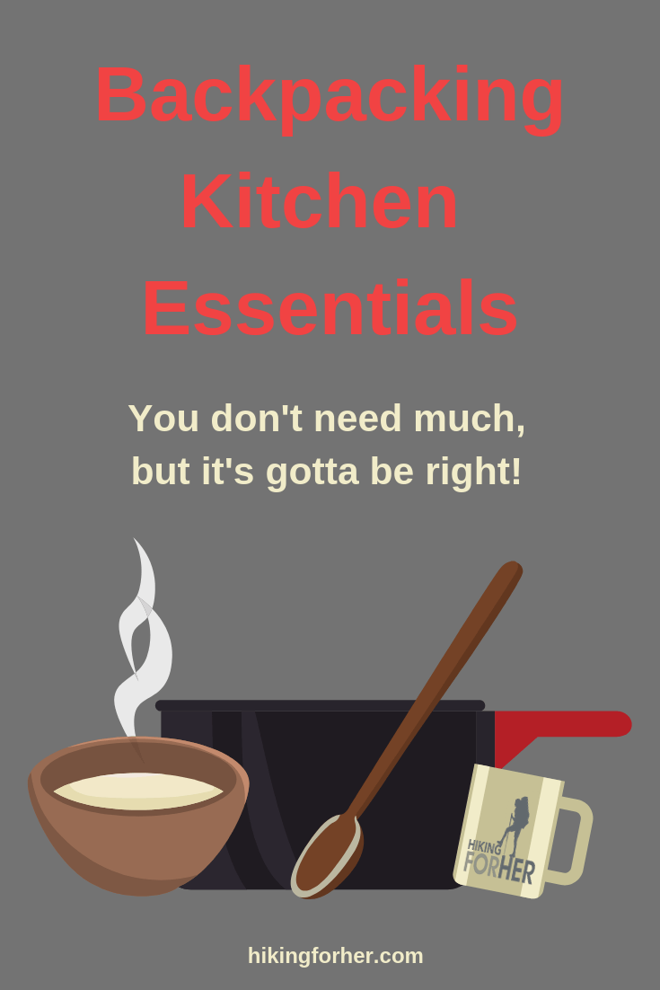Backpacking Kitchen Essentials For A Full Belly After A Long Trail Day