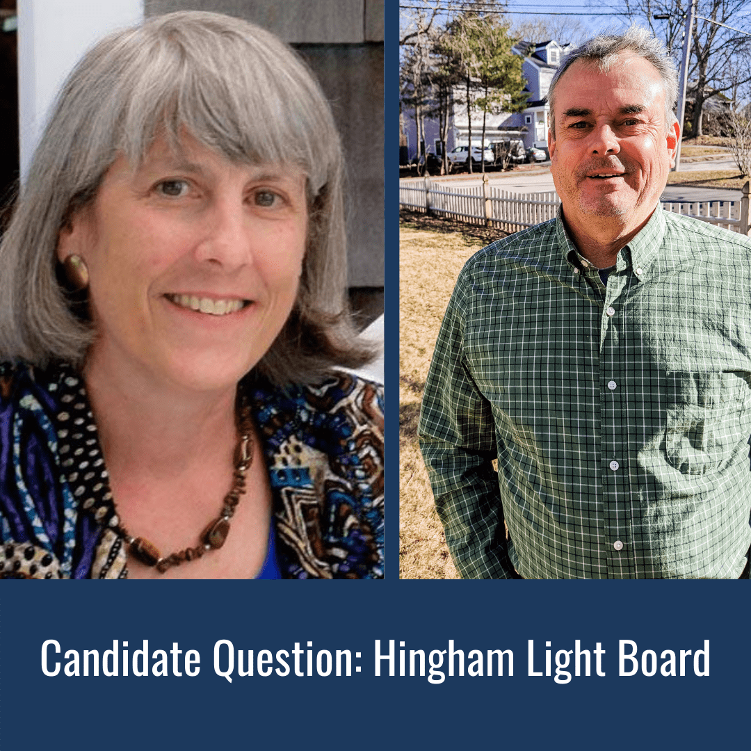Candidate Questions Round One, Hingham Light Board Hingham Anchor