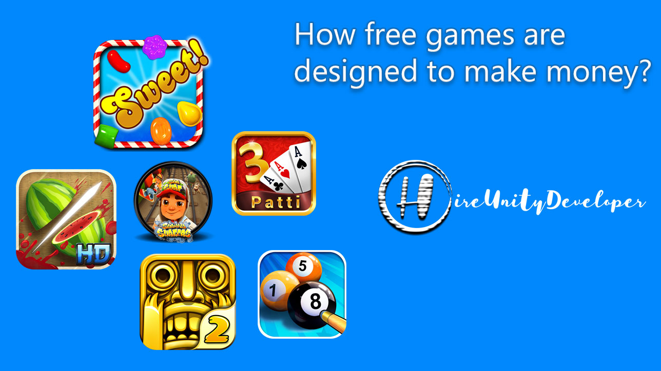 How free games are designed to make money ? Hire Unity Developer How free games are designed to make money ? Hire Unity Developer