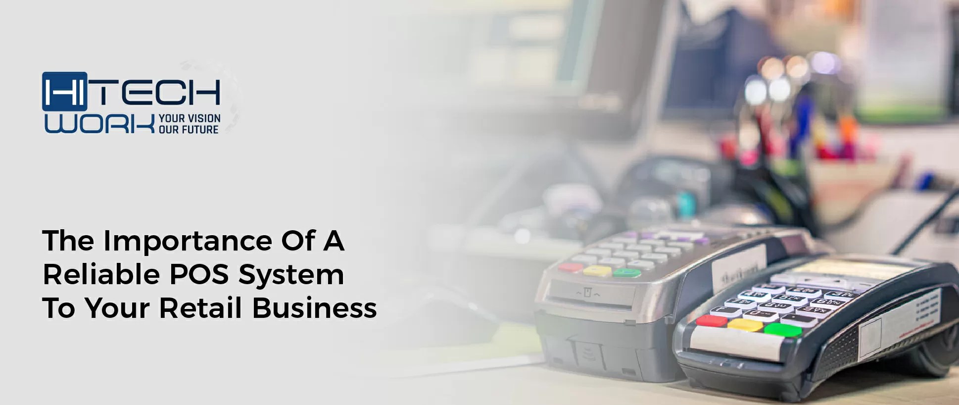 The Importance Of A Reliable POS System To Your Retail Business Hi