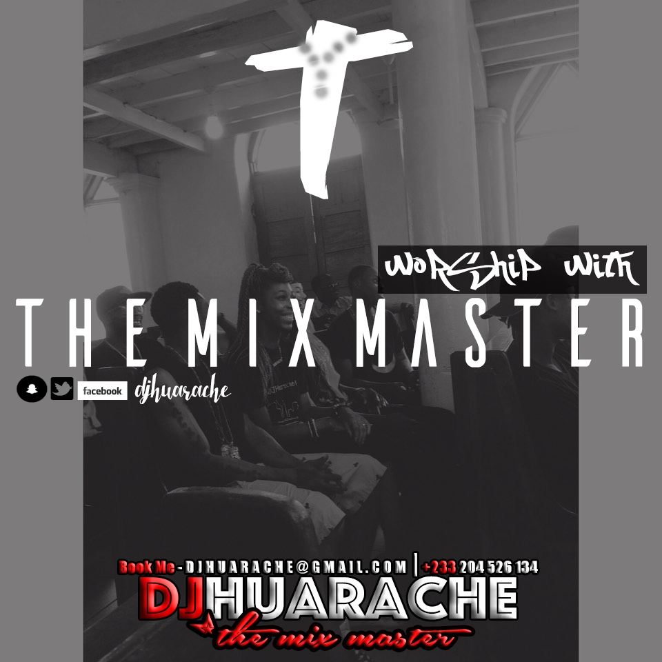 Download MP3 DJ Huarache Worship With TheMixMaster [Gospel Mix