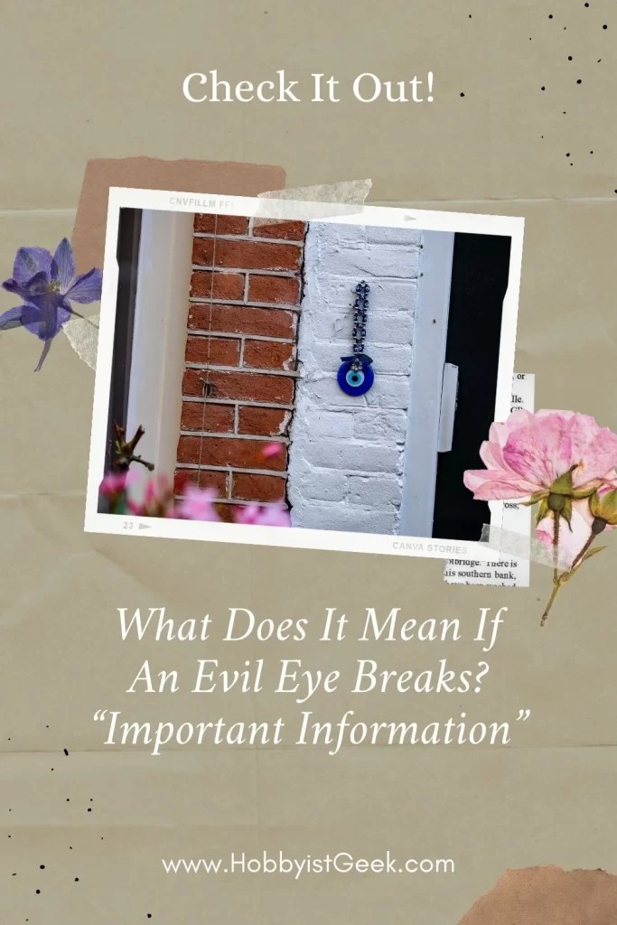 What Does It Mean If An Evil Eye Breaks? “Important Information”