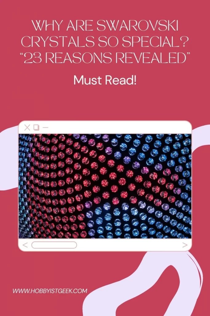 Why Are Swarovski Crystals So Special? “23 Reasons Revealed”