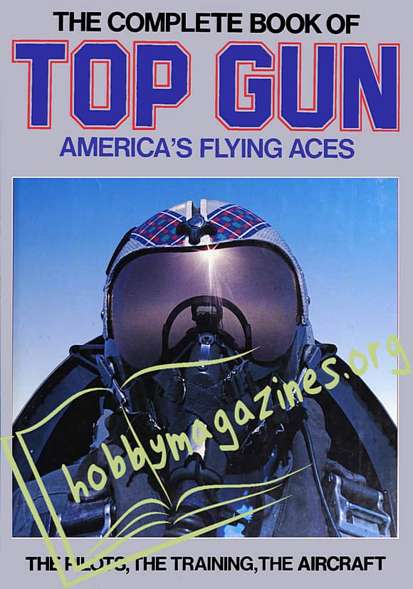 The Complete Book of Top Gun. America�s Flying Aces