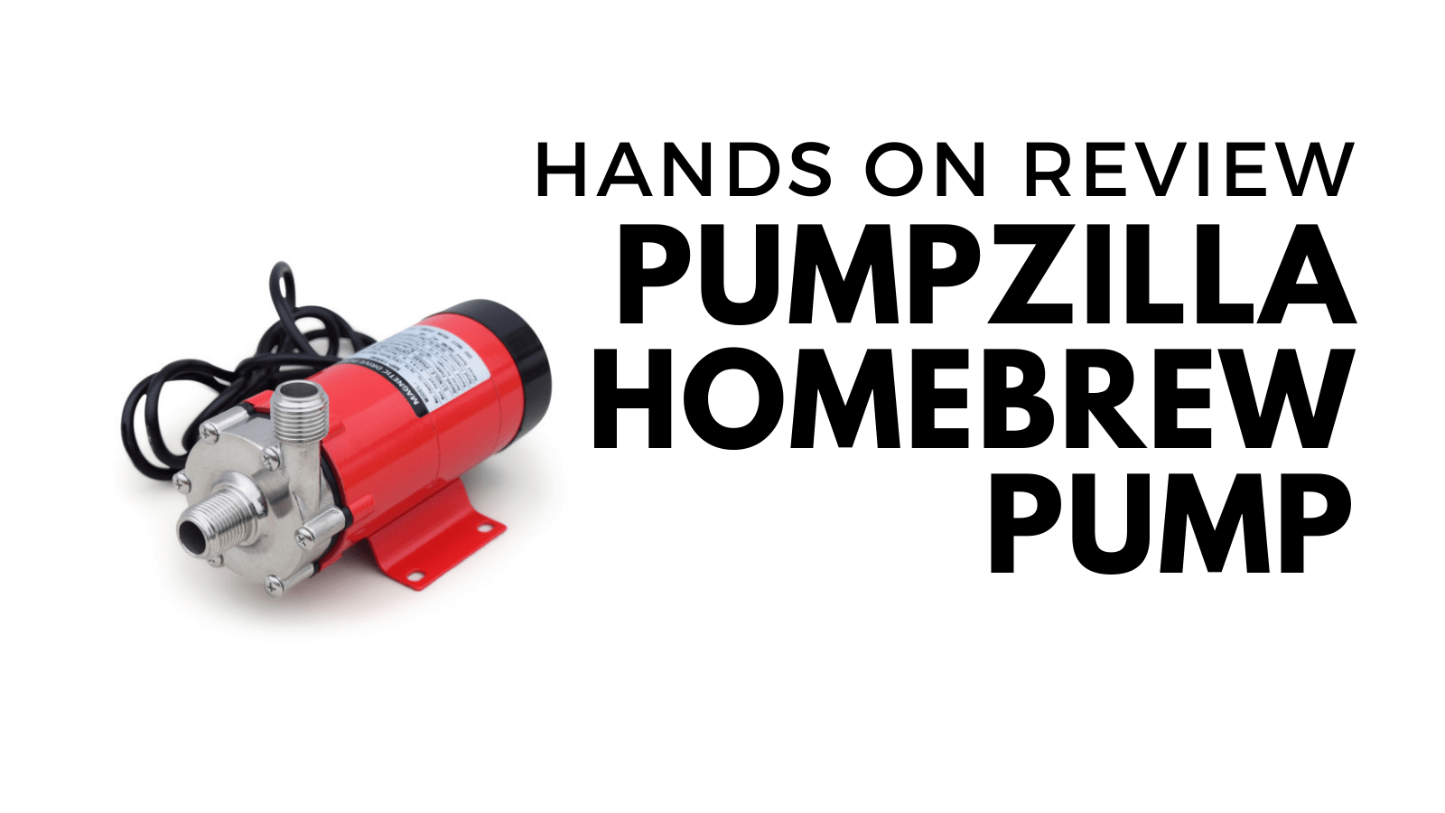 Hands on Review Pumpzilla Brewing Pump Homebrew Finds