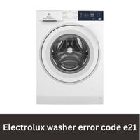 Electrolux Washer Error Code E21 2023 [Troubleshoot Guide]