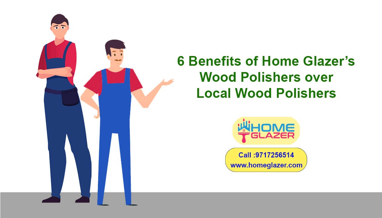 6 Benefits of Home Glazer wood polishers over local wood polishers