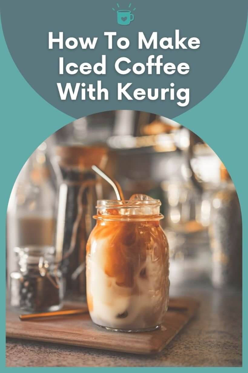 How to Make Iced Coffee with Keurig