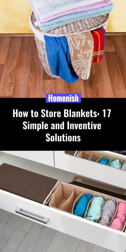 How to Store Blankets [17 Simple and Inventive Solutions] Homenish