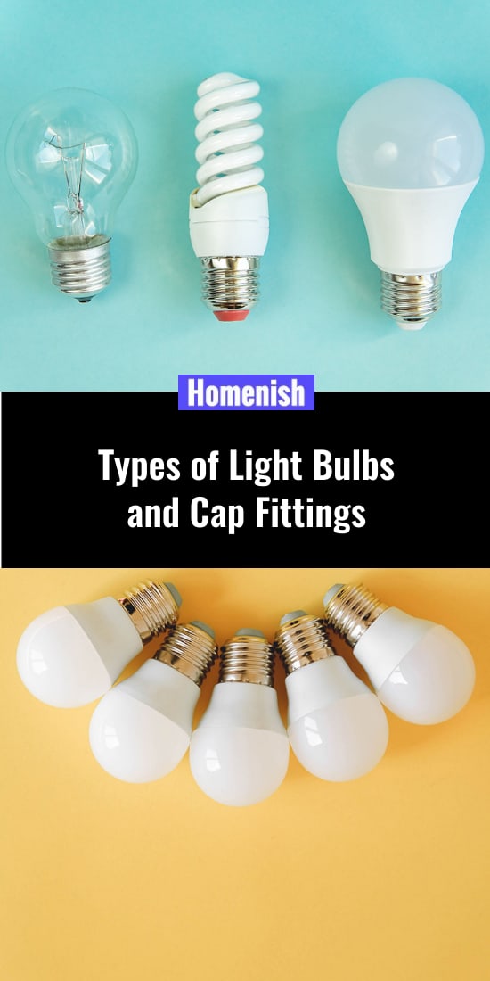 Types of Light Bulbs and Cap Fittings Homenish