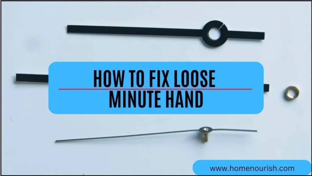 Stop Losing Time Learn How to Fix Loose Minute Hand of Clock