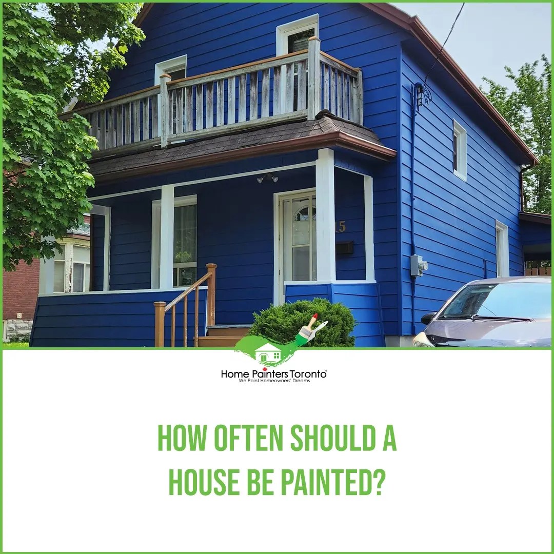 How Often Should A House Be Painted