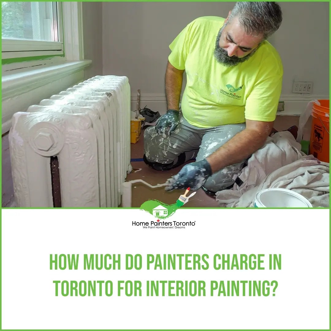 How Much Do Painters Charge in Toronto Interior Painting?