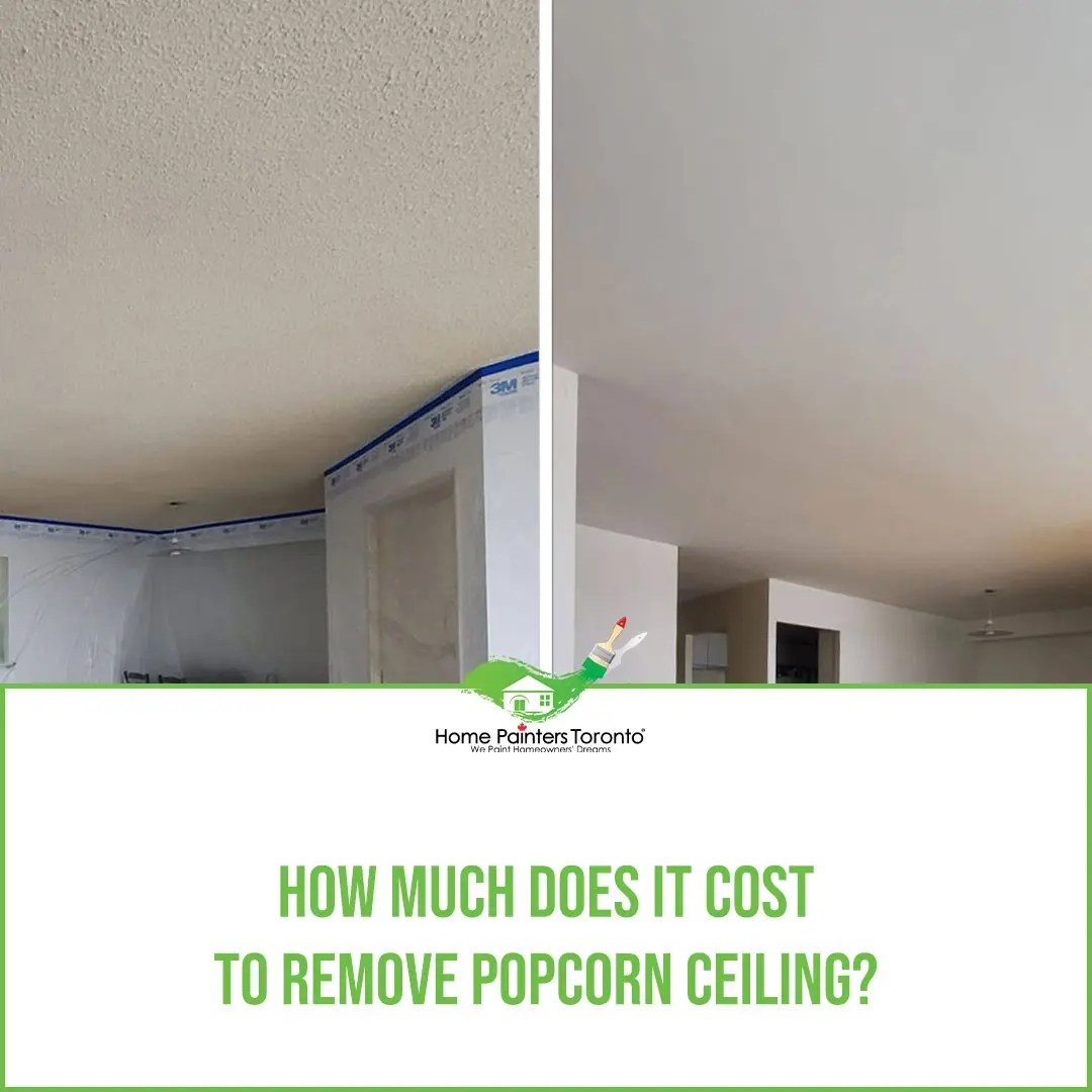 Popcorn Ceiling Removal CostHome Painters Toronto