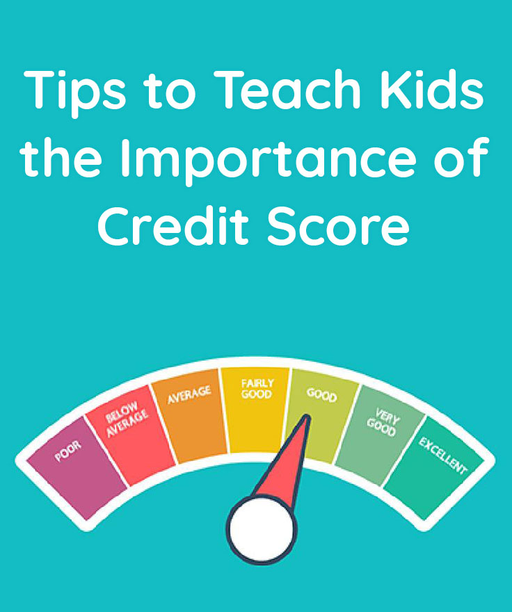 Tips to Teach Kids the Importance of Credit Score Homey