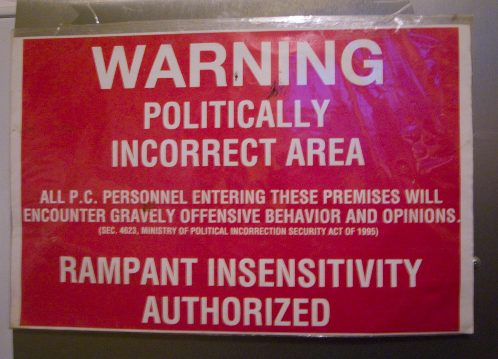 The Political Correctness of being Politically Incorrect Honestly