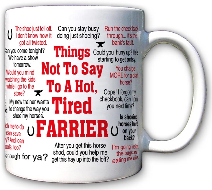 Things Not To Say to a Hot, Tired Farrier