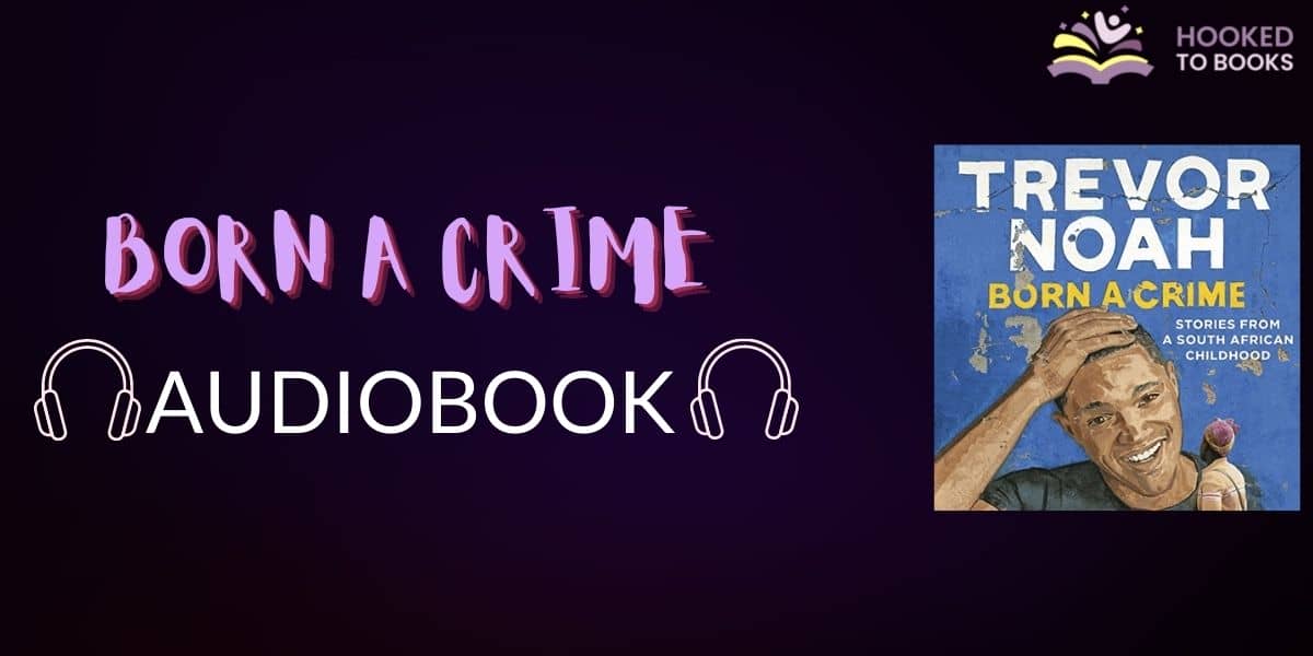 Born a Crime Audiobook Hooked To Books