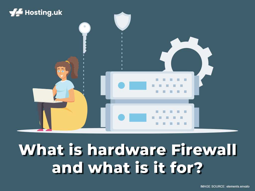 What is a Hardware Firewall and What is it for? Hosting.co.uk