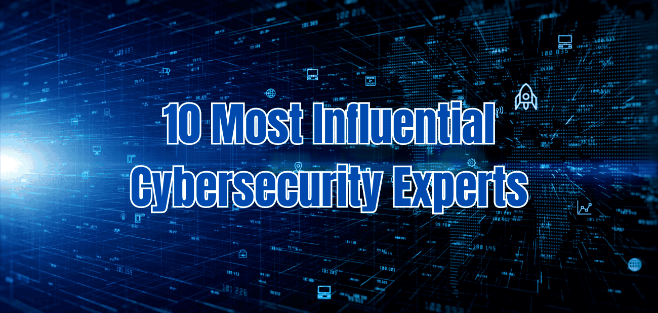 10 Most Influential Cybersecurity Experts in 2024(04)