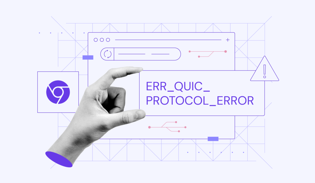 How to fix ERR_QUIC_PROTOCOL_ERROR Chrome Error