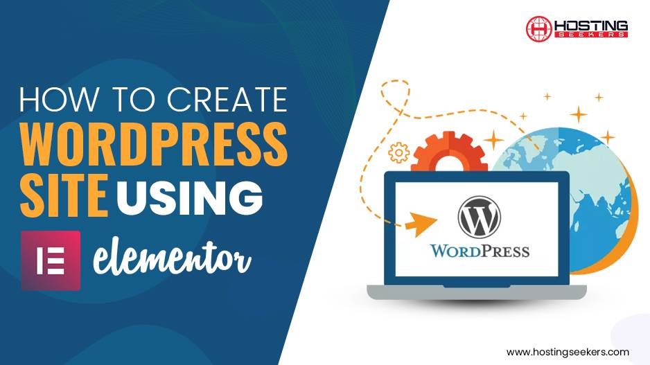 How to Create a WordPress Site Using Elementor