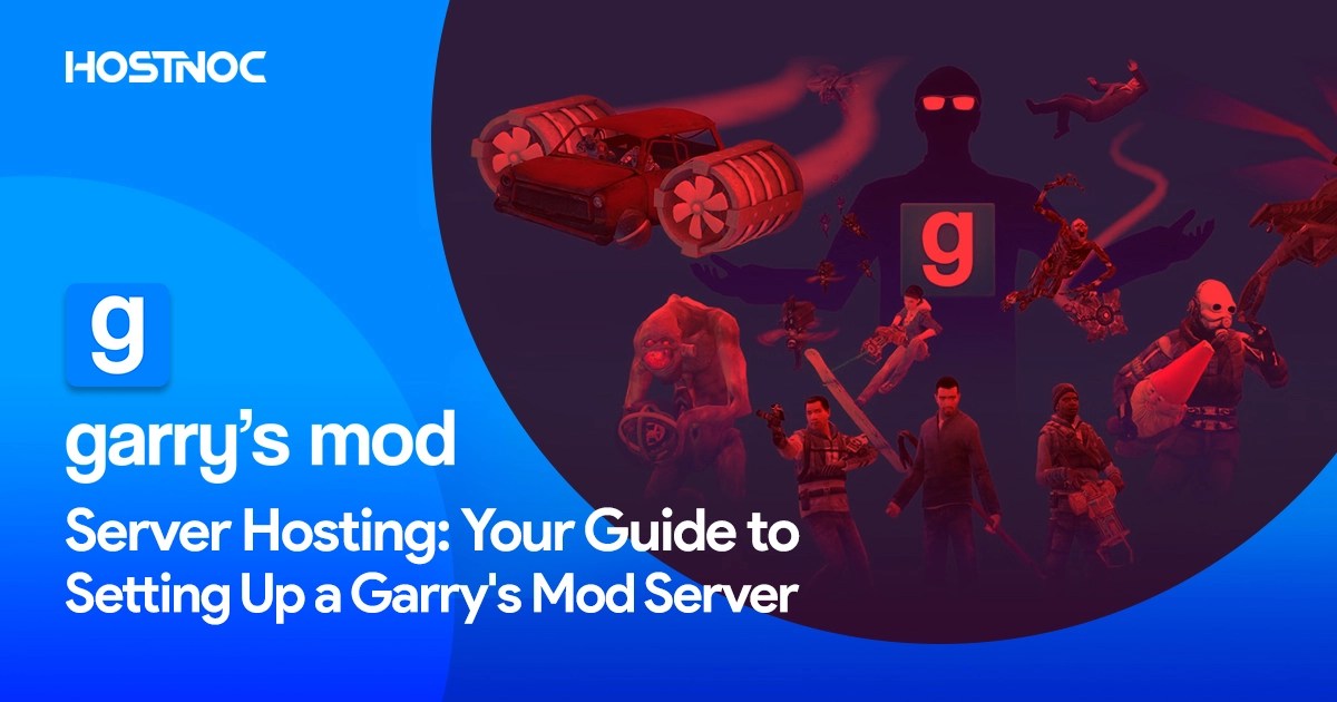Gmod Server Hosting: Your Guide To Setting Up A Garry’s Mod Server