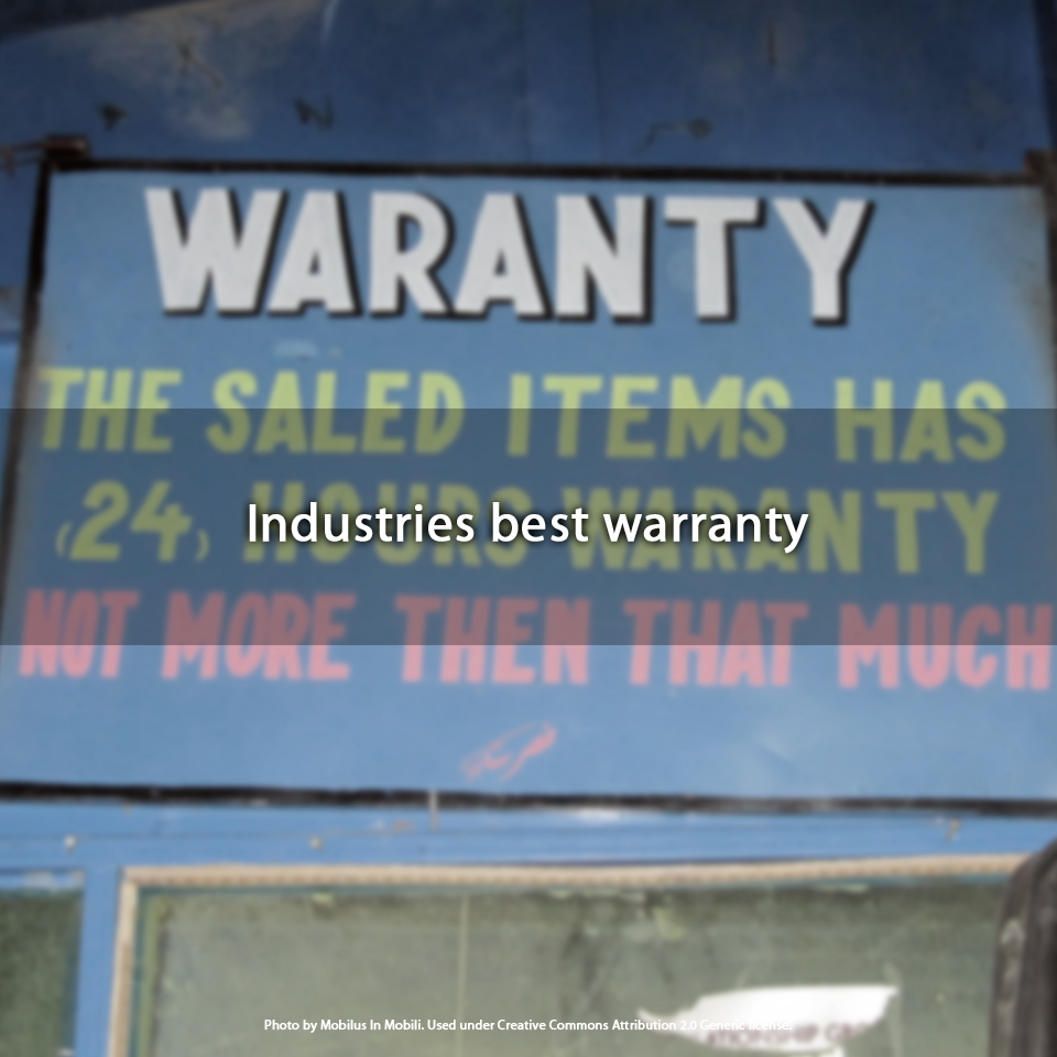 Industries best warranty