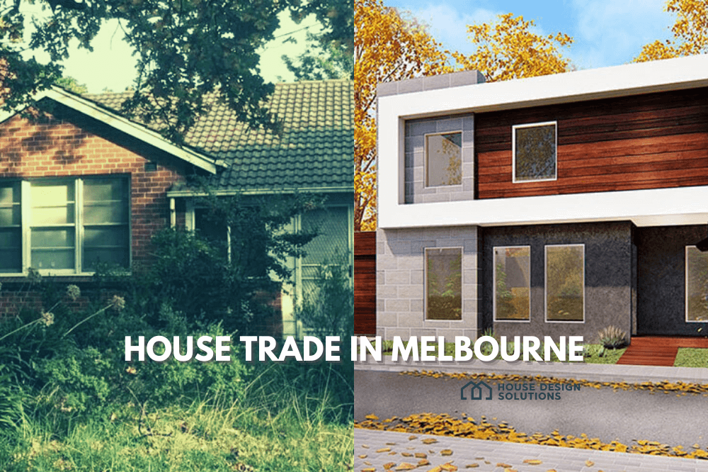 How Does a House Trade In Melbourne Work? House Design Solutions