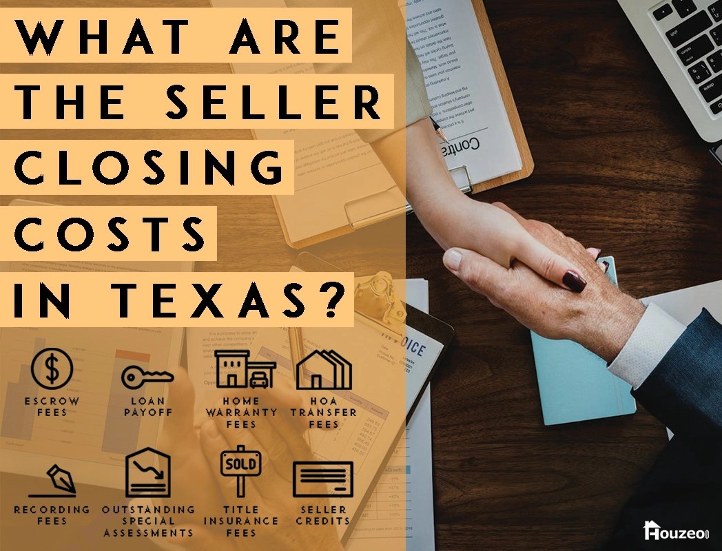 ﻿What Are The Seller Closing Costs in Texas? Houzeo Blog