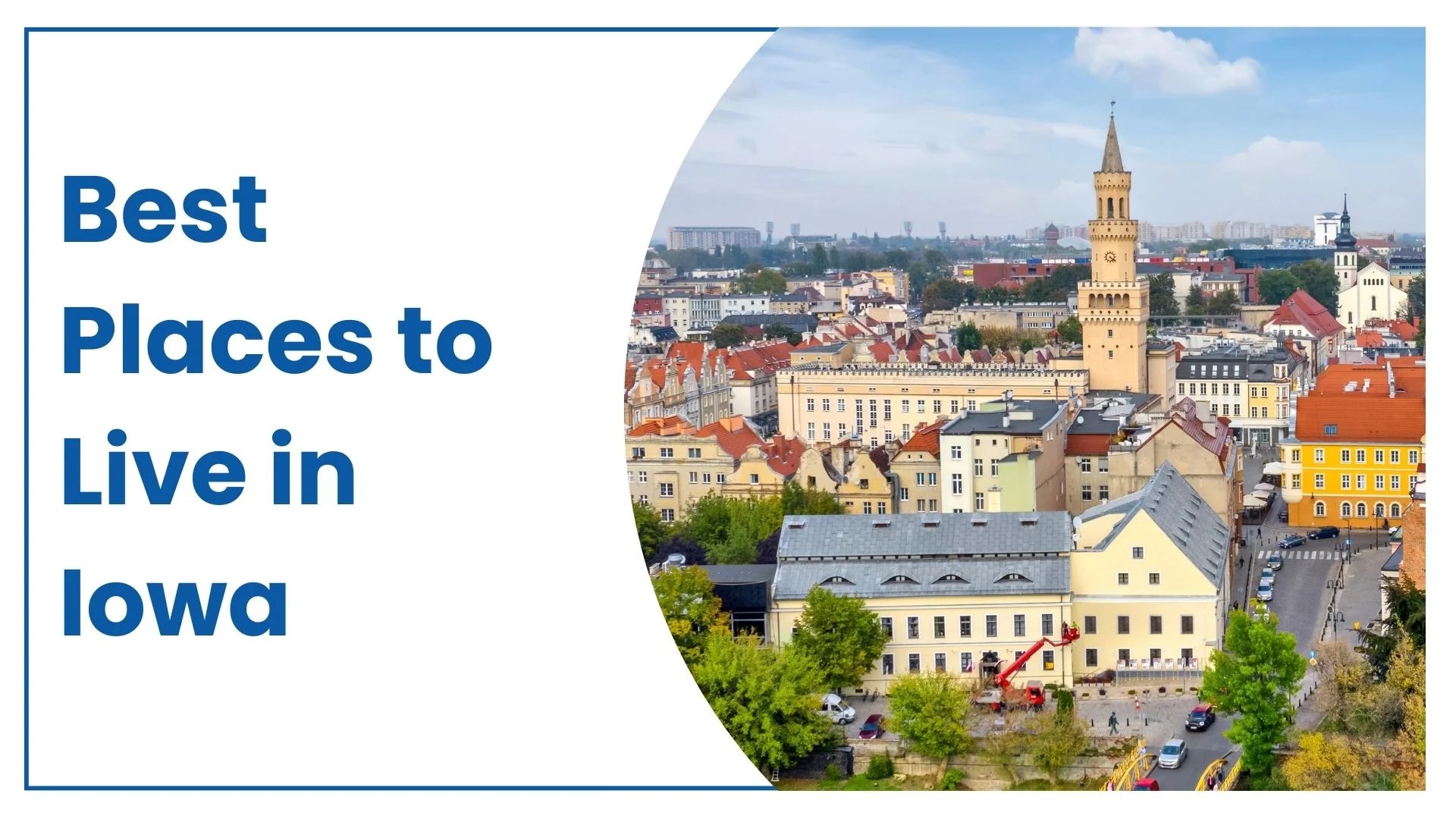 7 Best Places to Live in Iowa in 2024