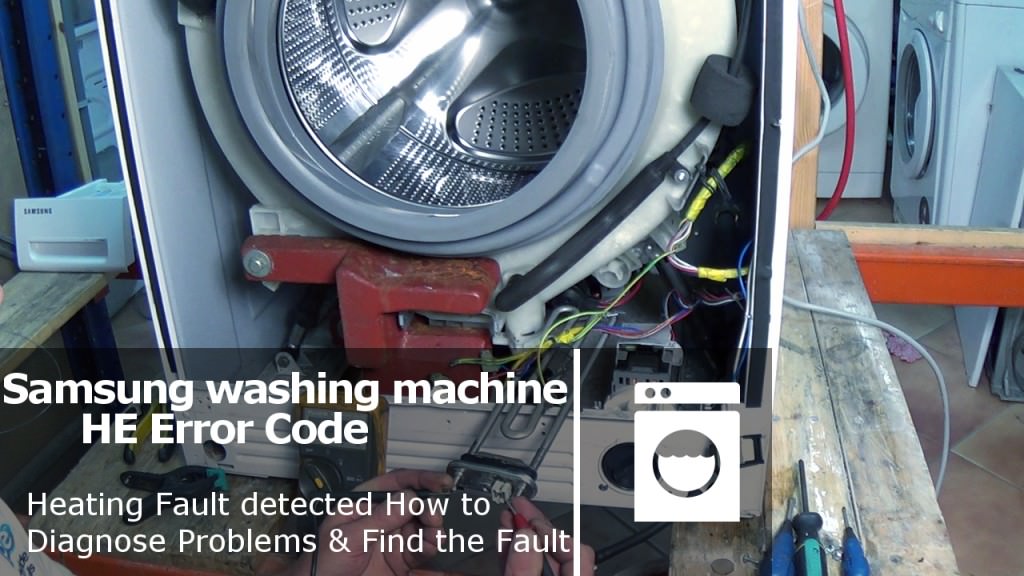 How to Repair Samsung Washing Machine TE & HE Error Code Heating Fault