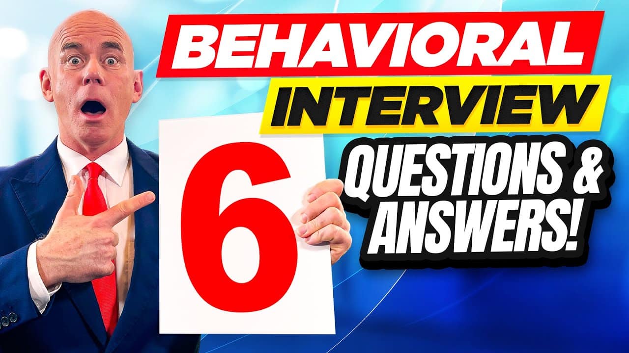 TOP 6 BEHAVIOURAL INTERVIEW QUESTIONS & ANSWERS!