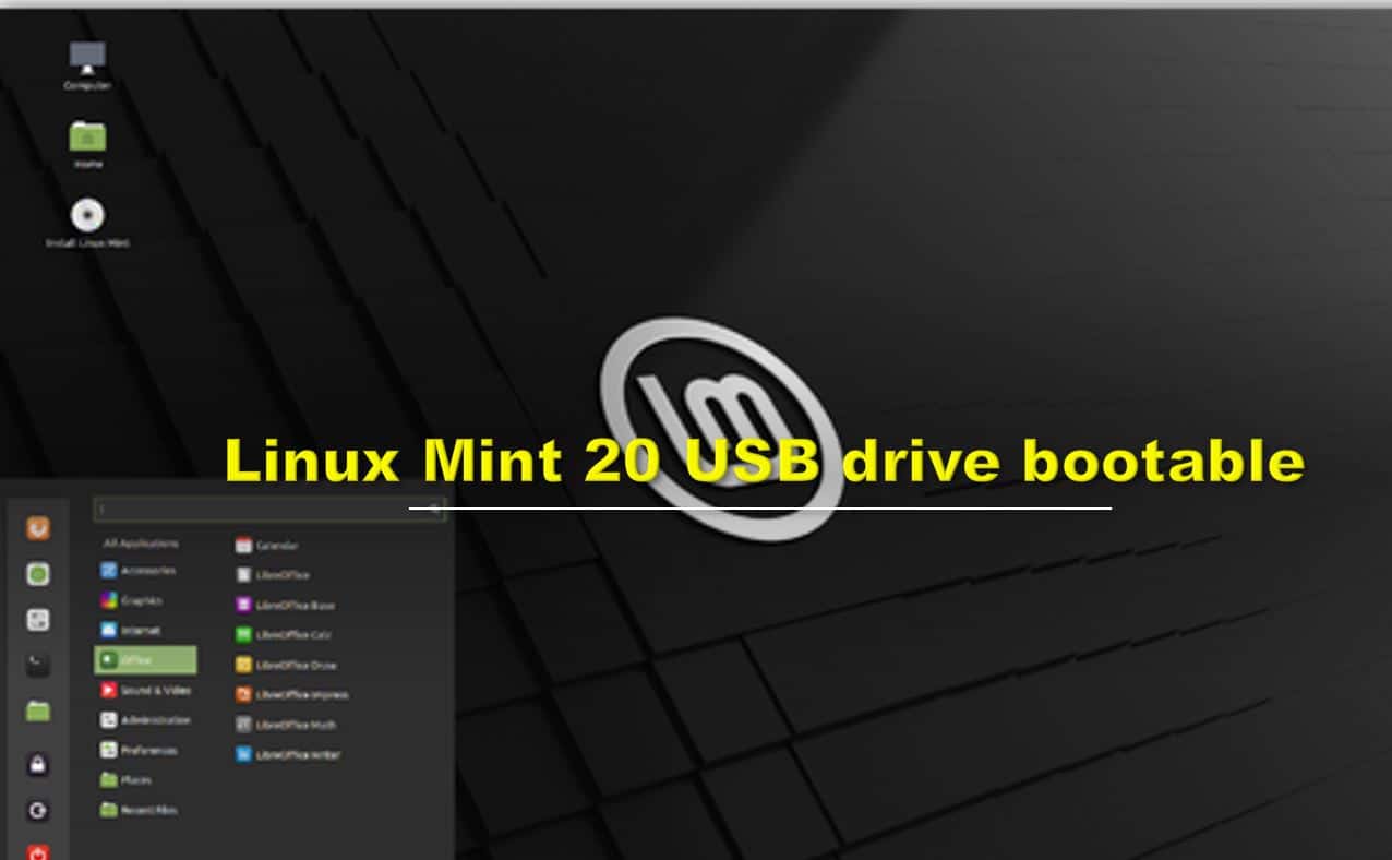 Create Linux Mint 20 LTS Ulyana bootable USB drive Linux Shout