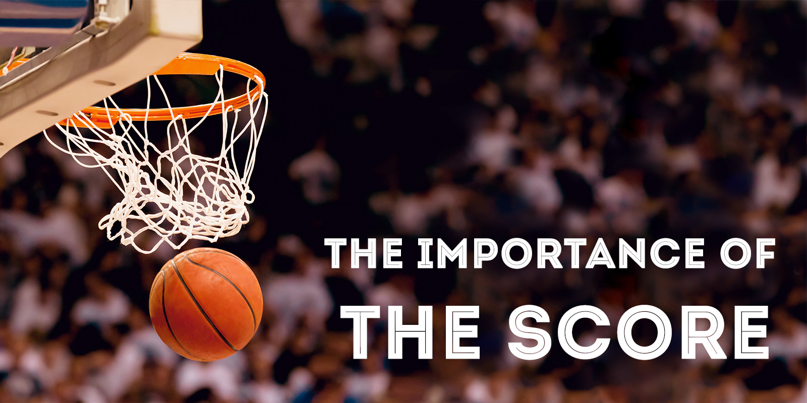 The Importance of The Score
