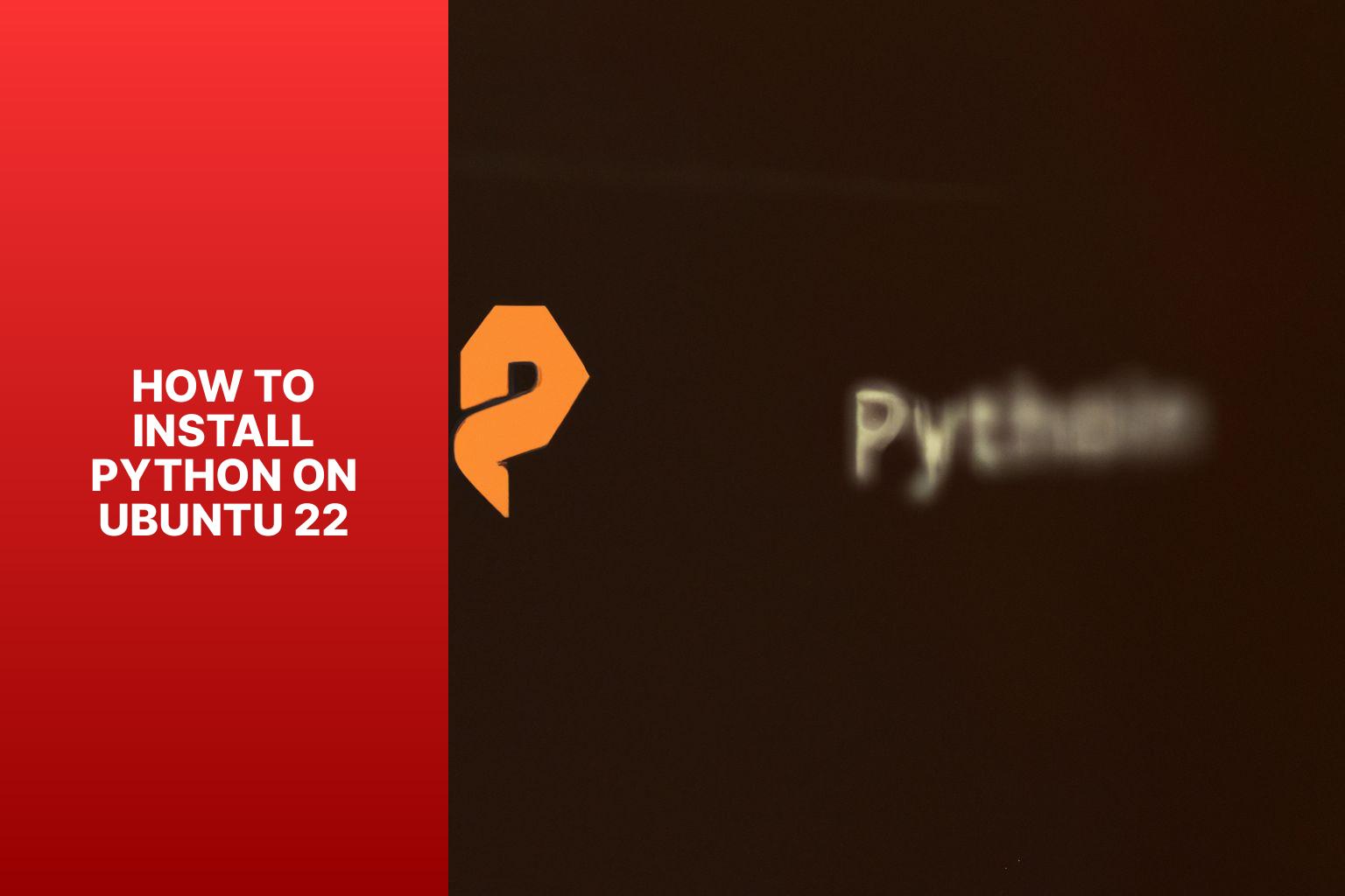 Install Python on Ubuntu 22 StepbyStep Guide