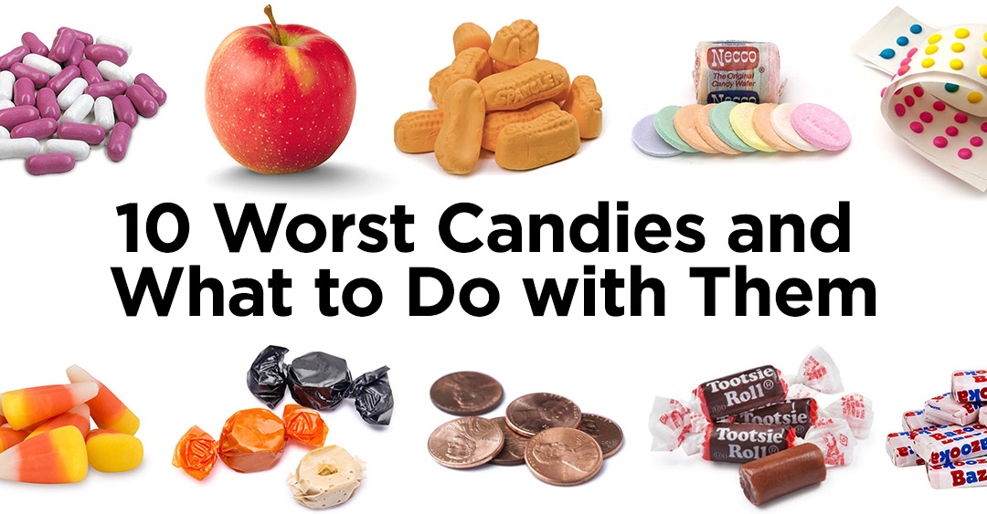 10 Worst Candies and What to Do with Them