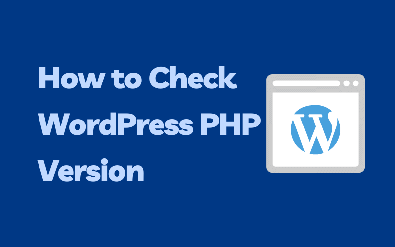 How to Check WordPress PHP Version (Simple Steps) HowToBlog