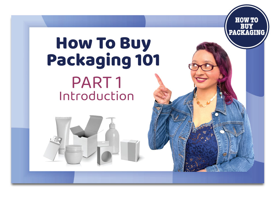 How to Buy Packaging Part 1 Introduction How to Buy Packaging