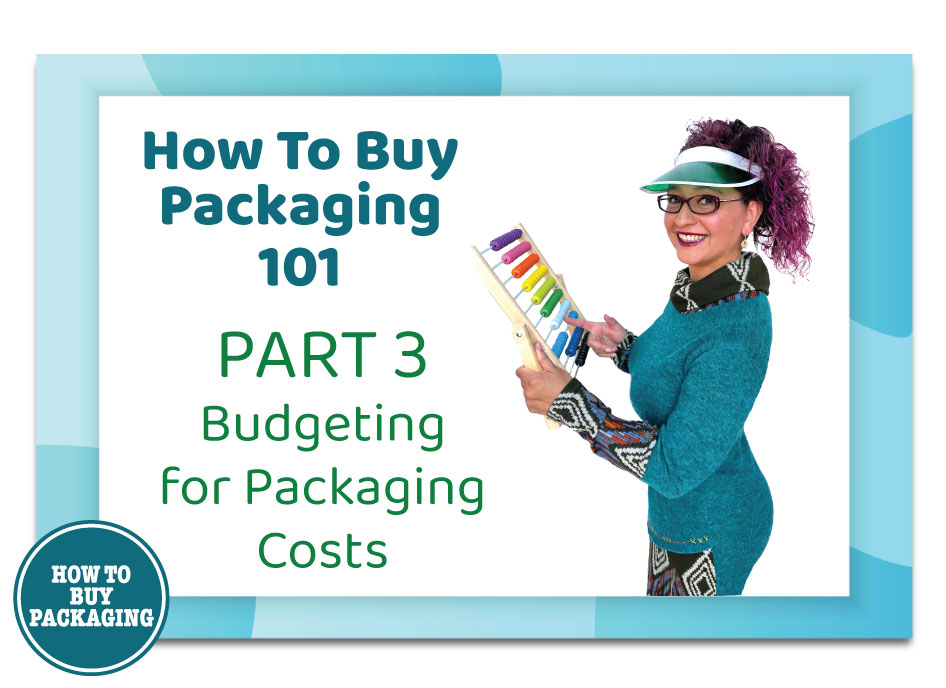 How to Buy Packaging Part 3 Budgeting for Packaging Costs How to