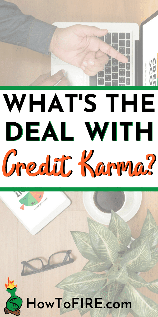 Does Credit Karma Have Your Best Interest in Mind? How To FIRE