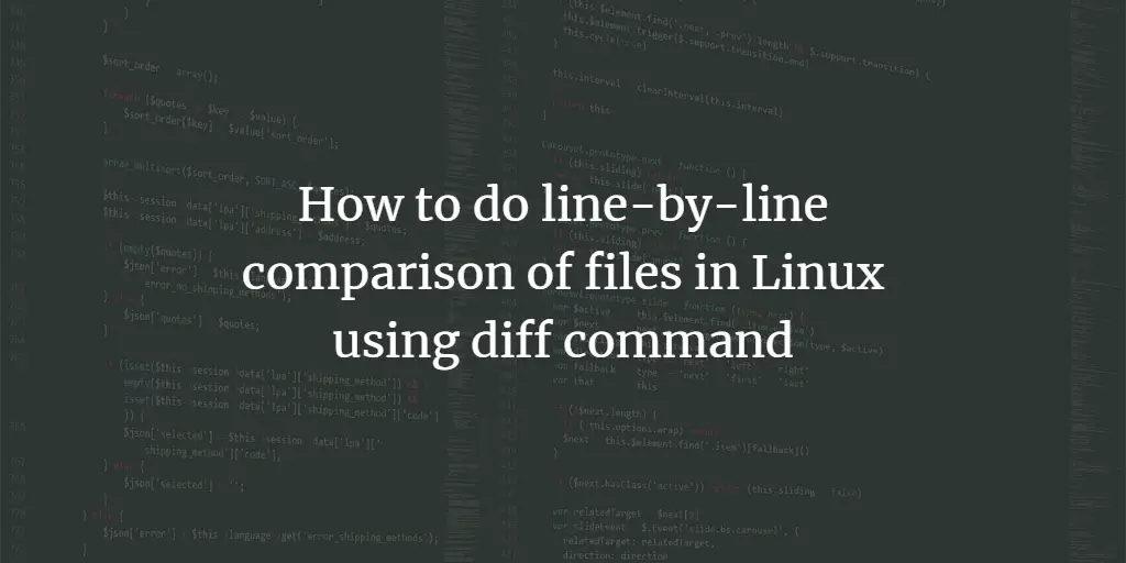 How to do linebyline comparison of files in Linux using diff command