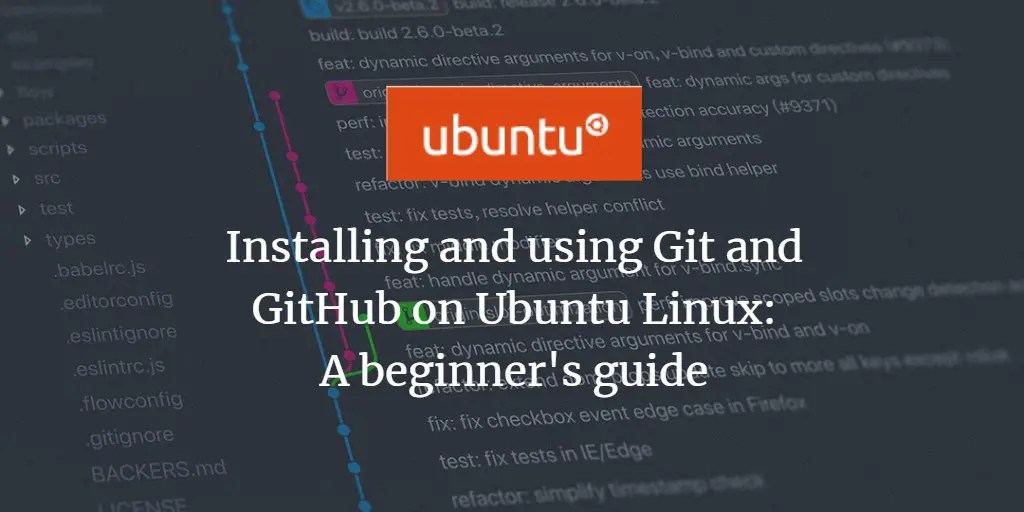 Installing and using Git and GitHub on Ubuntu Linux A beginner's guide