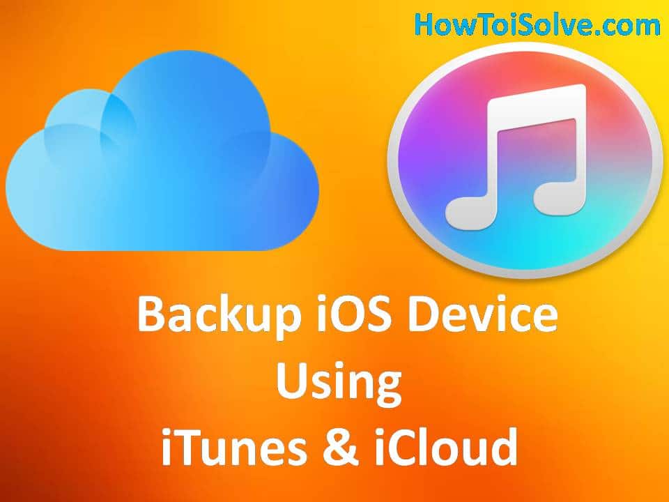 How to Take Backup of Data from iOS (iPhone, iPad) using iTunes/iCloud