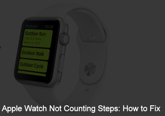 Apple Watch Not Counting Steps, Distance, Tracking Apple Watch Not Counting Steps, Distance, Tracking