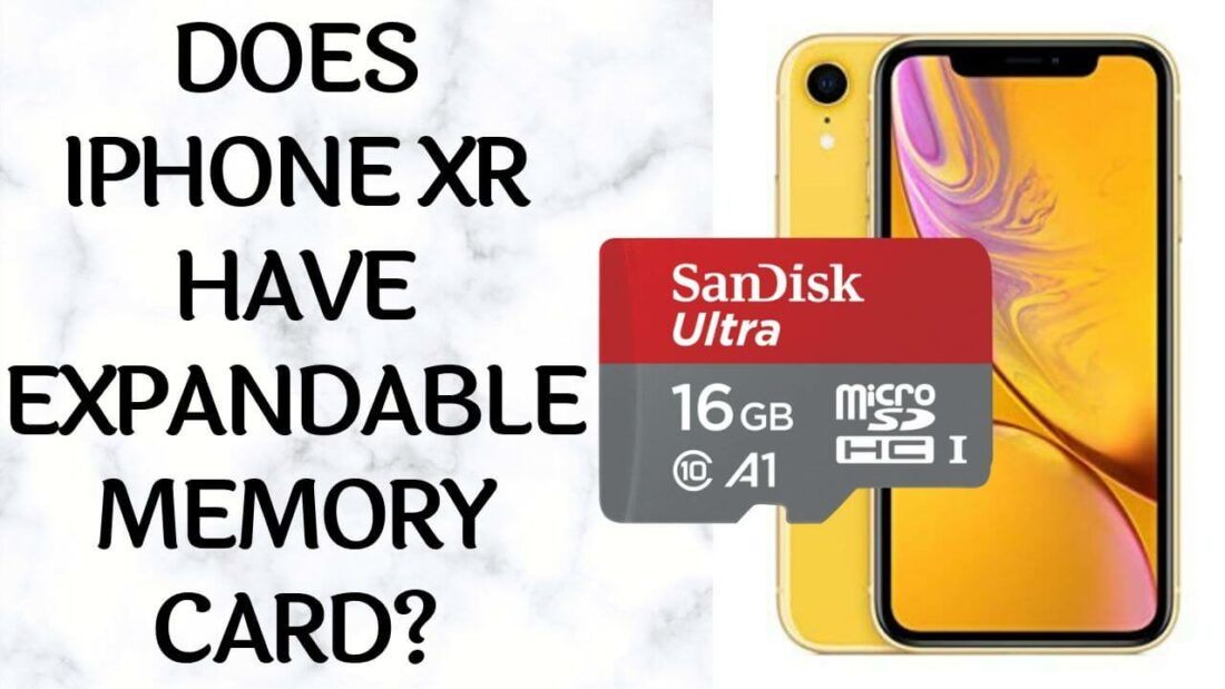 Does iPhone XR have Expandable Memory? Get Answer Here